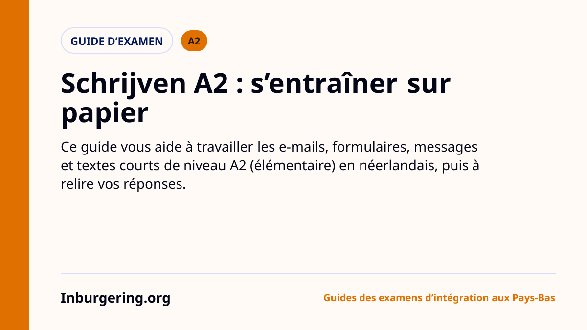 Examen A2 Schrijven (expression écrite) : format, notation et exe