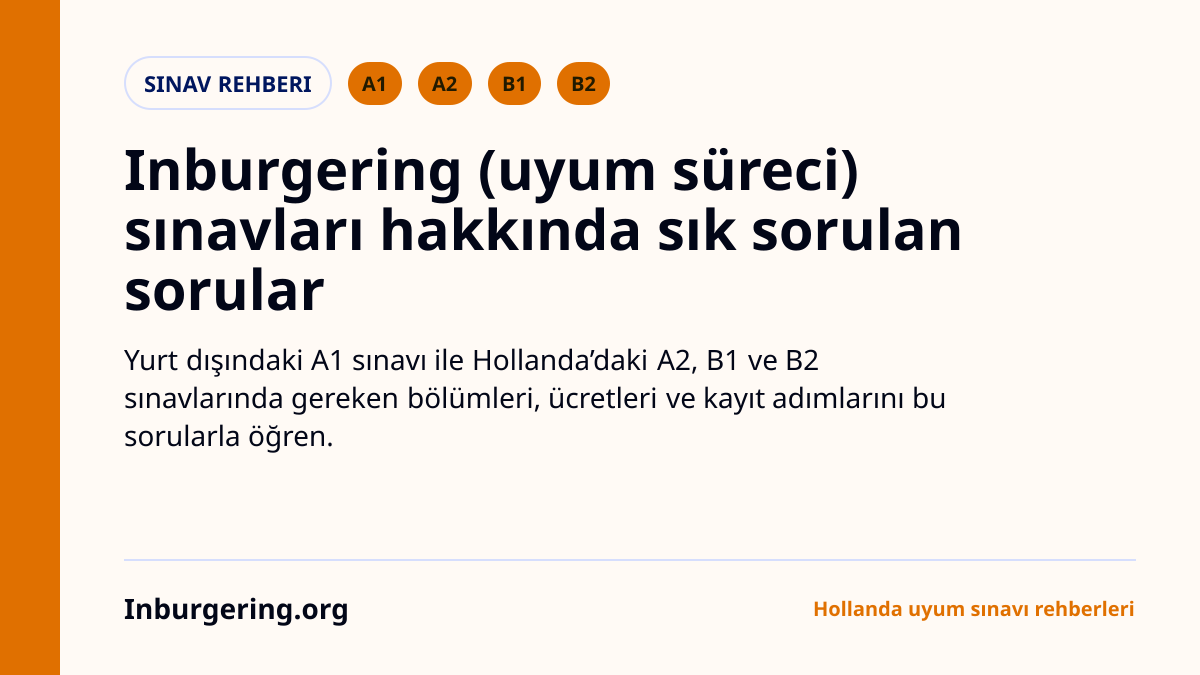 Inburgering SSS: Yurt dışı A1, A2 ve NT2 basit anlatım