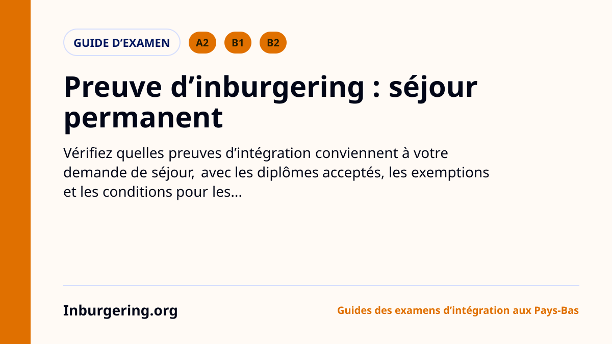 Inburgering pour le séjour permanent : quelle preuve faut-il à l'