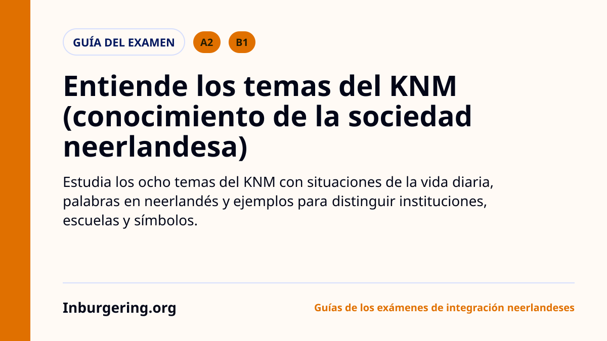 Temas difíciles de KNM explicados fácil para el inburgering