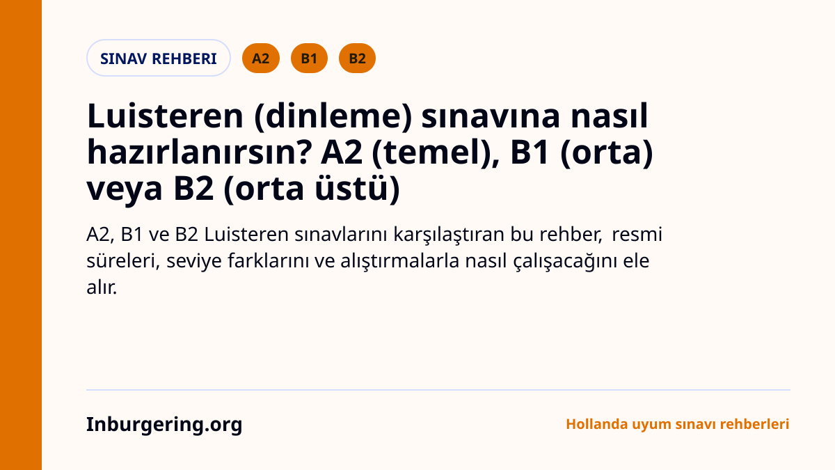 Luisteren Sınavı: A2, B1, B2 Formatı ve Hazırlık