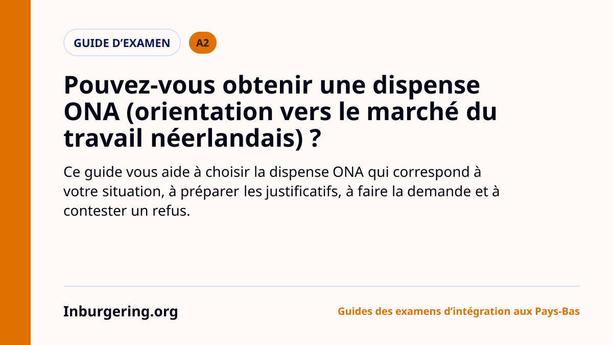 Dispense ONA : quand peut-on éviter l'examen ONA