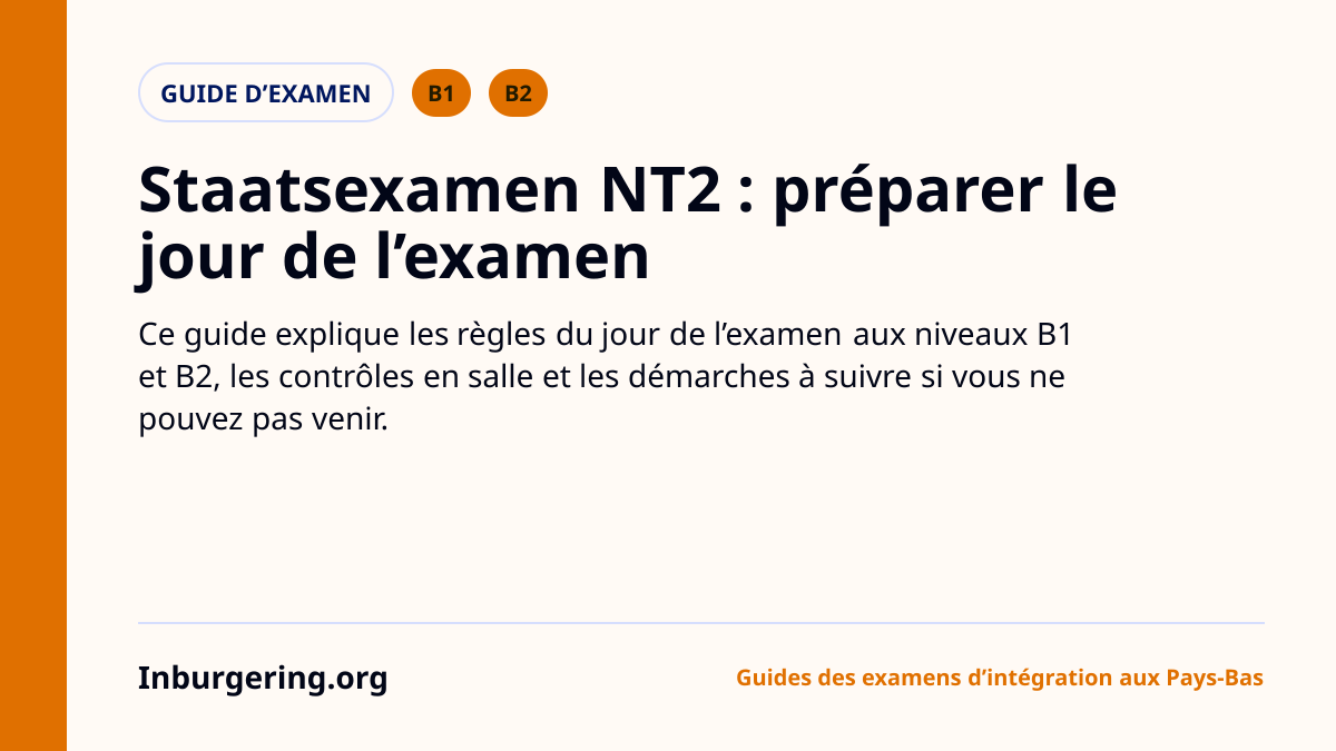 Règles le jour du Staatsexamen NT2 : pièce d'identité, dictionnai