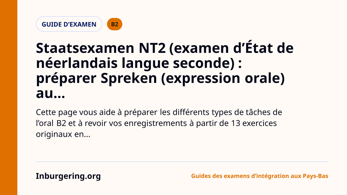 Examen oral B2 (Staatsexamen NT2 Spreken II) : format et entraîne